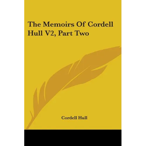 The Memoirs Of Cordell Hull V2, Part Two - Paperback