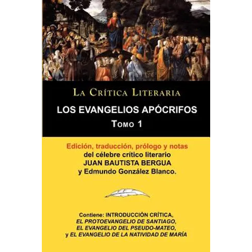 Los Evangelios Apocrifos Tomo 1, Coleccion La Critica Literaria Por El Celebre Critico Literario Juan Bautista Bergua, Ediciones Ibericas - Paperback