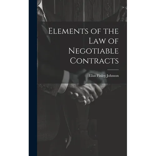 Elements of the Law of Negotiable Contracts - Hardcover