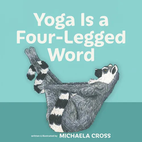 Yoga Is a Four-Legged Word - Hardcover