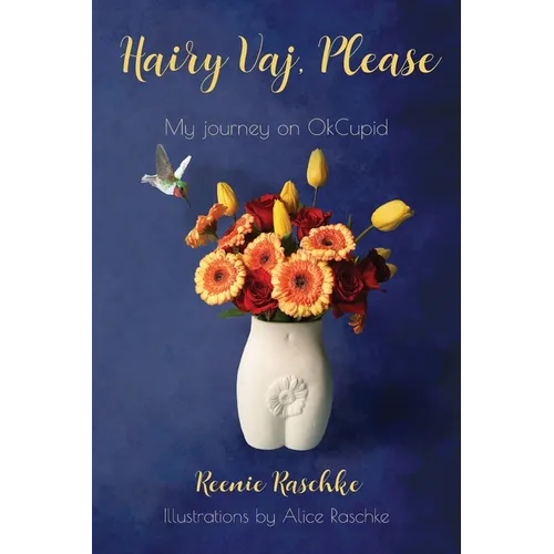 Hairy Vaj, Please: My Journey on OkCupid - Paperback