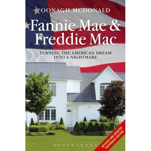 Fannie Mae and Freddie Mac: Turning the American Dream Into a Nightmare - Paperback