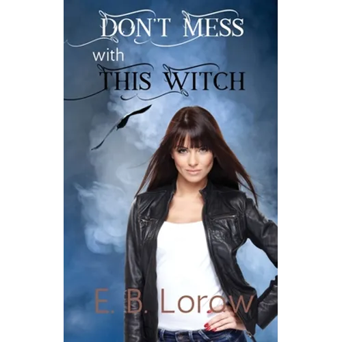 Don't Mess With This Witch: Teen witches in magical juvie, because they really messed up! - Paperback