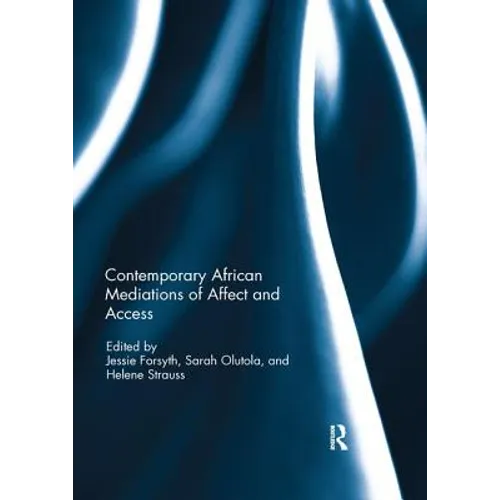 Contemporary African Mediations of Affect and Access - Paperback