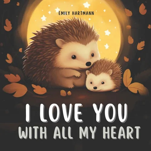 I Love You With All My Heart: Bedtime Story For Kids, Nursery Rhymes For Babies and Toddlers - Paperback
