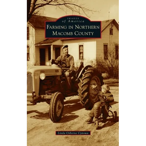 Farming in Northern Macomb County - Hardcover