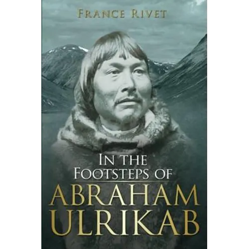 In the Footsteps of Abraham Ulrikab: The Events of 1880-1881 - Paperback