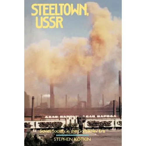 Steeltown, USSR: Soviet Society in the Gorbachev Era - Paperback