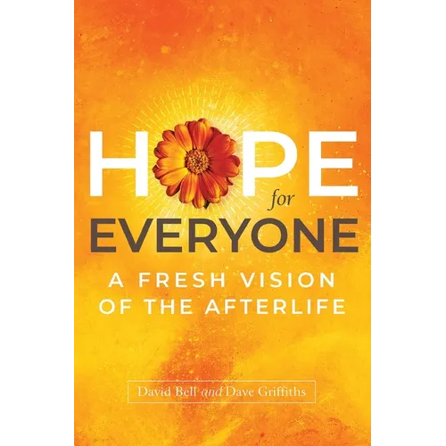 Hope for Everyone: A Fresh Vision of the Afterlife - Paperback