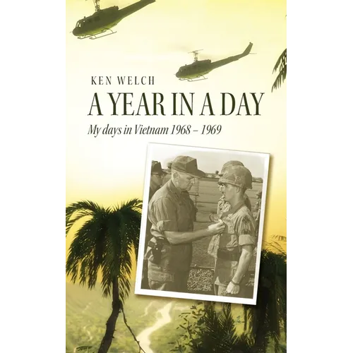A Year in a Day: My days in Vietnam 1968 - 1969 - Paperback