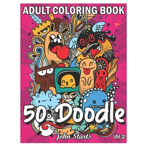 50 Doodle: An Adult Coloring Book Stress Relieving Doodle Designs Coloring Book with 50 Antistress Coloring Pages for Adults & Te - Paperback