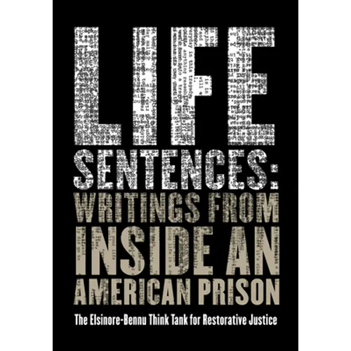 Life Sentences: Writings from Inside an American Prison - Paperback
