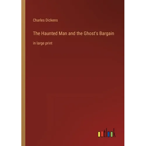 The Haunted Man and the Ghost's Bargain: in large print - Paperback