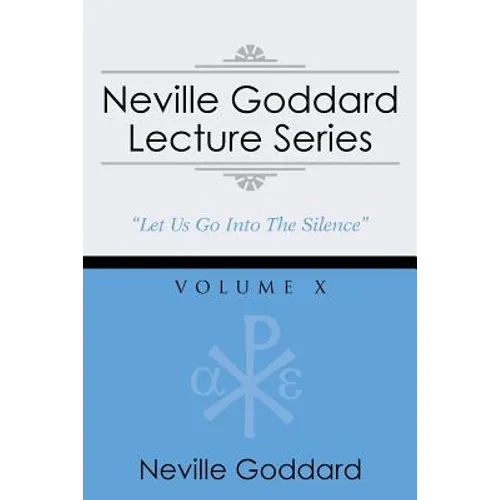 Neville Goddard Lecture Series, Volume X: (A Gnostic Audio Selection, Includes Free Access to Streaming Audio Book) - Paperback
