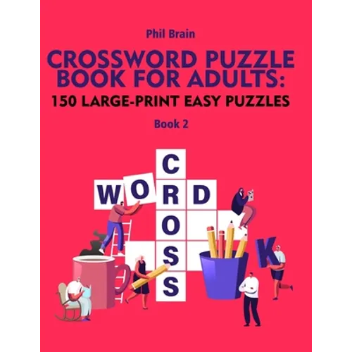 Crossword Puzzle Book for Adults: 150 Large-Print Easy Puzzles (book 2) - Paperback