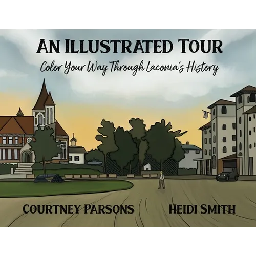 An Illustrated Tour Color Your Way through Laconia's History - Paperback
