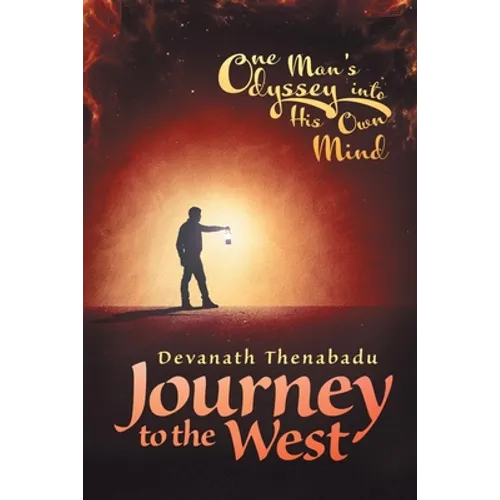 Journey to the West: One Man's Odyssey into His Own Mind - Paperback