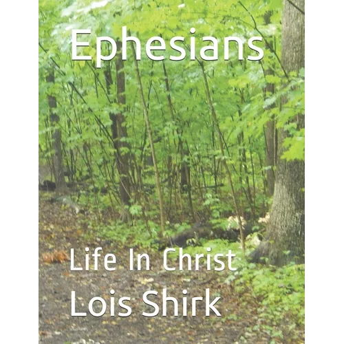 Ephesians: Life In Christ - Paperback