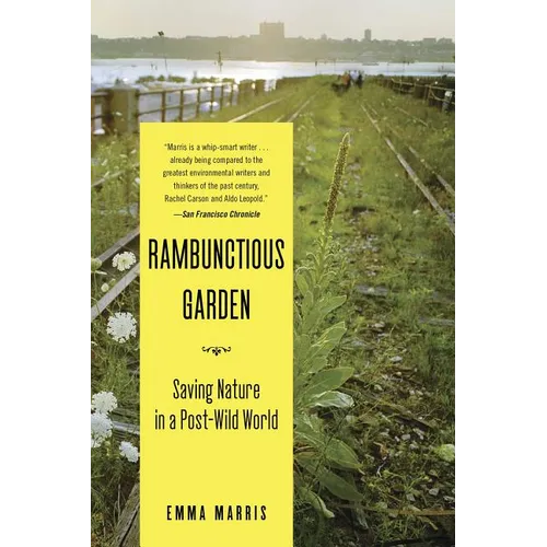 Rambunctious Garden: Saving Nature in a Post-Wild World - Paperback