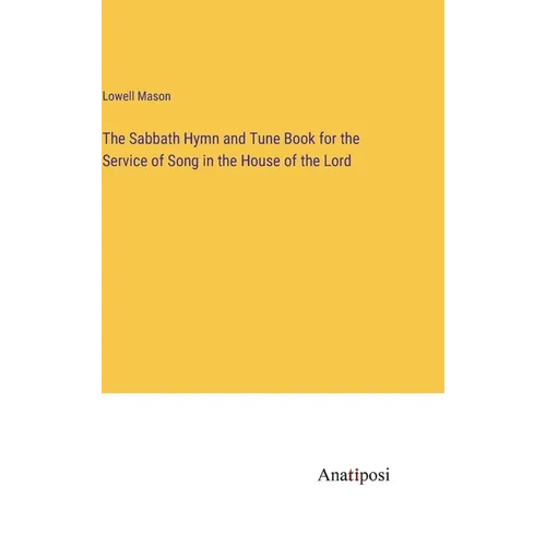 The Sabbath Hymn and Tune Book for the Service of Song in the House of the Lord - Hardcover