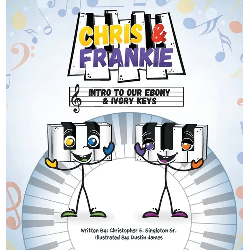 Chris & Frankie: Intro To Our Ebony & Ivory Keys - Hardcover