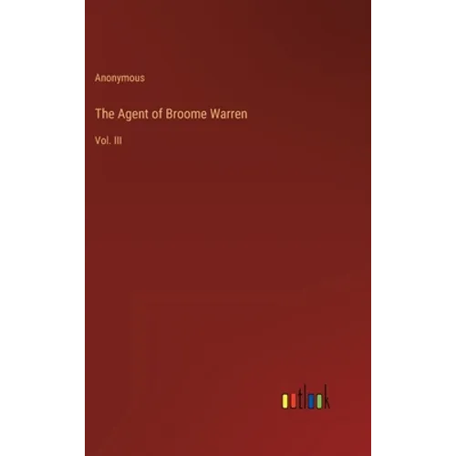 The Agent of Broome Warren: Vol. III - Hardcover