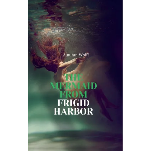 The Mermaid from Frigid Harbor - Paperback