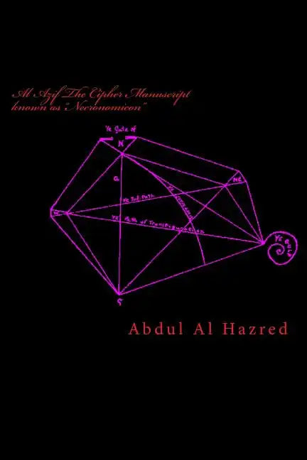 Al Azif The Cipher Manuscript known as "Necronomicon": Ye Book of Ye Arab, Abdul Alhazred, 730 at Damascus - Paperback