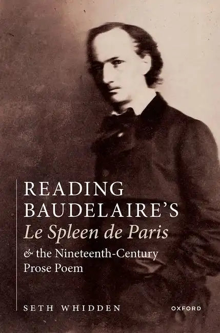 Reading Baudelaire's Le Spleen de Paris and the Nineteenth-Century Prose Poem - Hardcover