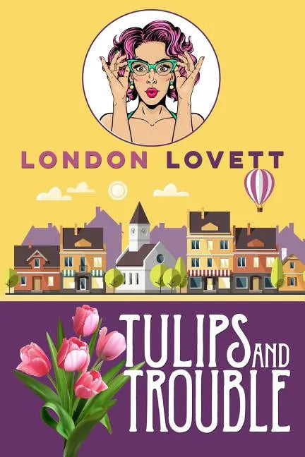Tulips and Trouble - Paperback