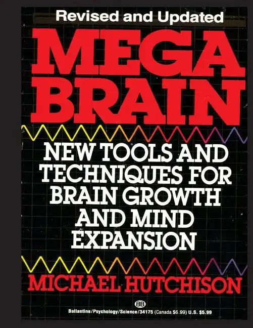 Mega Brain: New Tools And Techniques For Brain Growth And Mind Expansion - Paperback