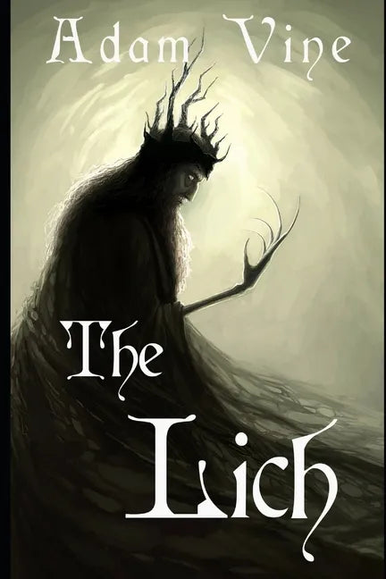 The Lich: Or, the Confessions of a Witch-King - Paperback