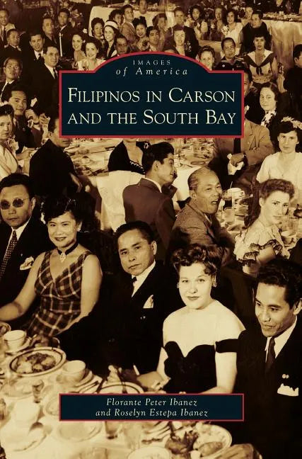 Filipinos in Carson and the South Bay - Hardcover
