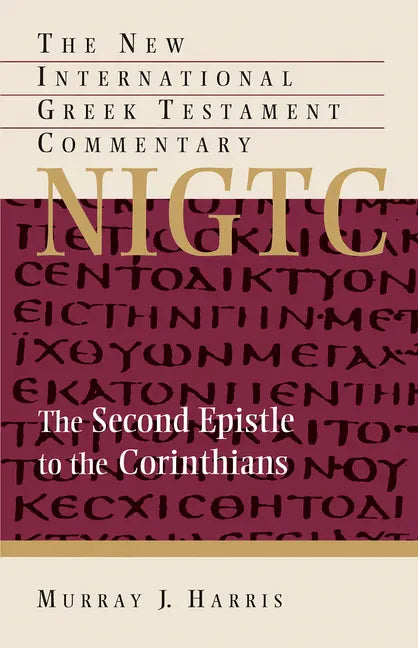 The Second Epistle to the Corinthians: A Commentary on the Greek Text - Hardcover