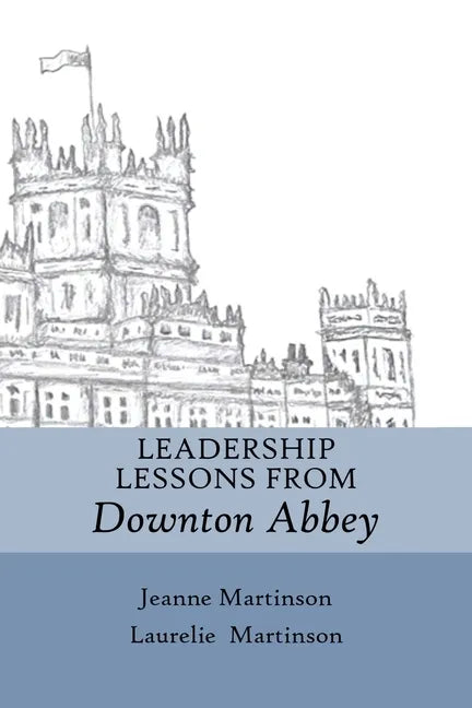 Leadership Lessons From Downton Abbey - Paperback