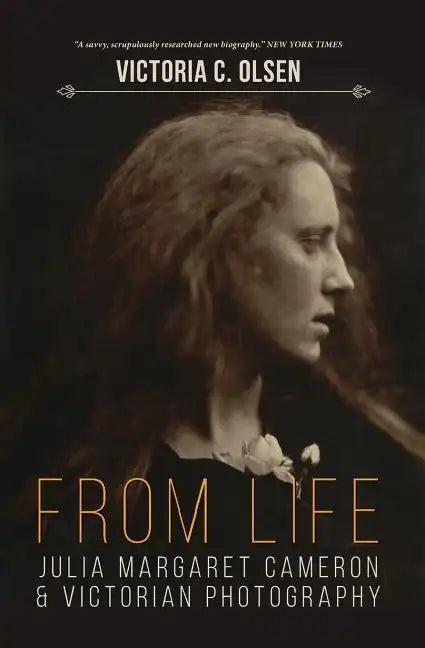 From Life: Julia Margaret Cameron and Victorian Photography - Paperback