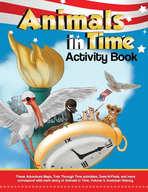 Animals in Time, Volume 3 Activity Book: American History: American History - Paperback