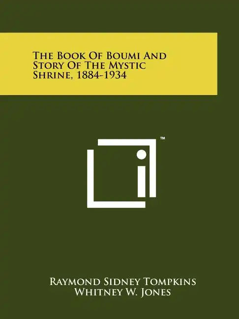 The Book Of Boumi And Story Of The Mystic Shrine, 1884-1934 - Paperback
