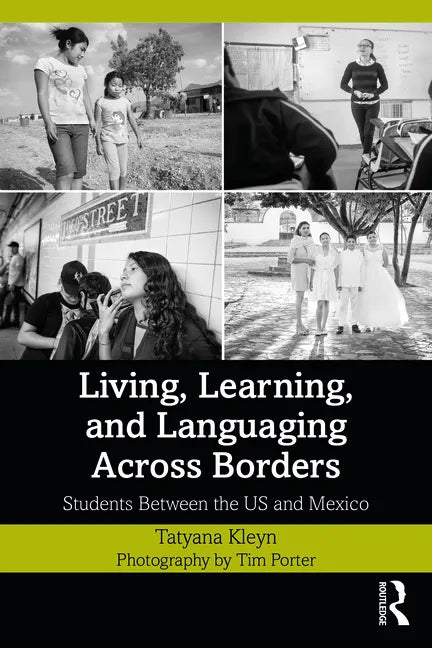 Living, Learning, and Languaging Across Borders: Students Between the US and Mexico - Paperback