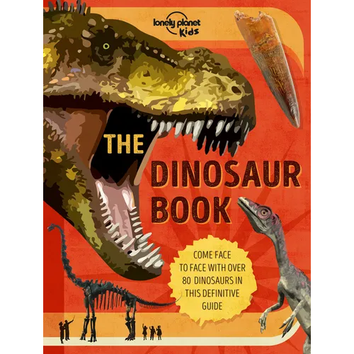 Lonely Planet Kids the Dinosaur Book - Hardcover