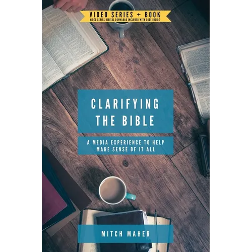 Clarifying the Bible: A Media Experience to Help Make Sense of It All - Paperback