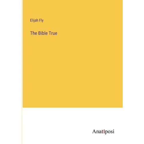 The Bible True - Paperback