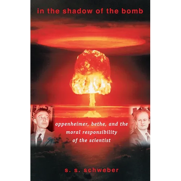 In the Shadow of the Bomb: Oppenheimer, Bethe, and the Moral Responsibility of the Scientist - Paperback