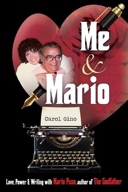 Me and Mario: Love, Power & Writing with Mario Puzo, author of The Godfather - Paperback