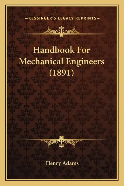 Handbook for Mechanical Engineers (1891) - Paperback