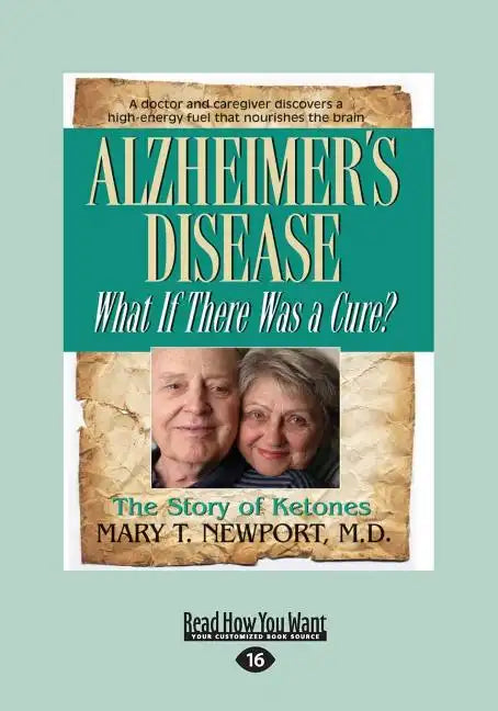 Alzheimer's Disease: What If There Was a Cure? (Large Print 16pt) - Paperback
