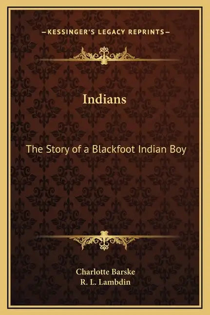 Indians: The Story of a Blackfoot Indian Boy - Hardcover