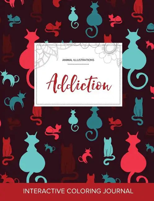 Adult Coloring Journal: Addiction (Animal Illustrations, Cats) - Paperback