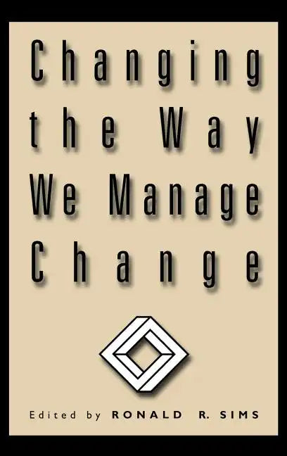 Changing the Way We Manage Change - Hardcover