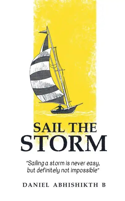Sail the Storm: Sailing a storm is never easy, but definitely not impossible - Paperback